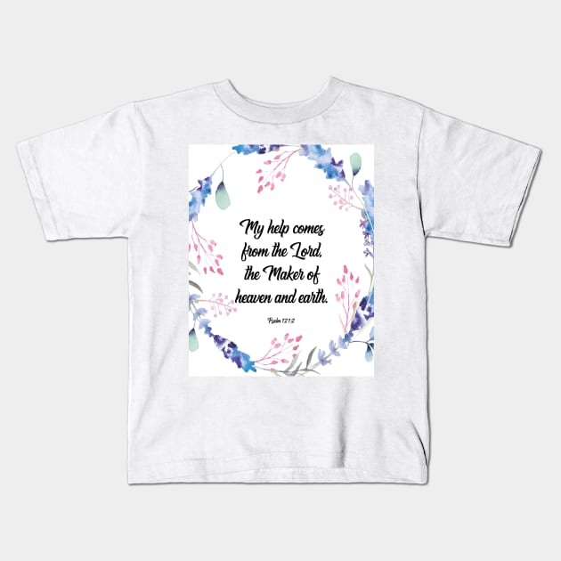 My help comes from the Lord, Psalm 121:2, bible verse, scripture, Christian gift Kids T-Shirt by BWDESIGN